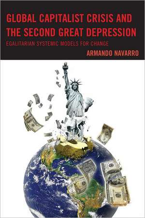 Global Capitalist Crisis and the Second Great Depression de Armando Navarro