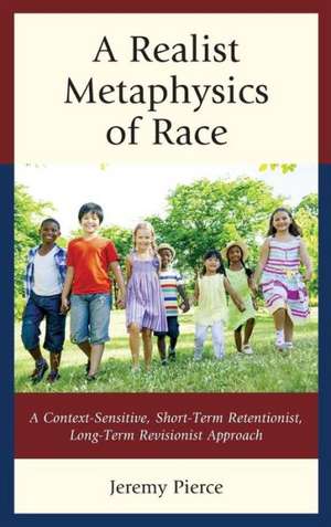 A Realist Metaphysics of Race de Jeremy Pierce