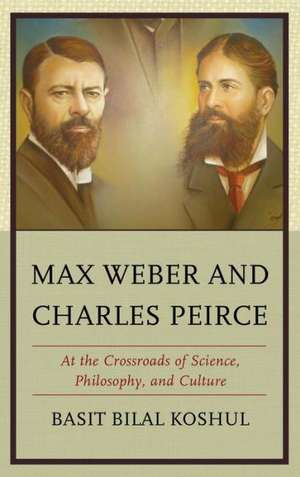 Max Weber and Charles Peirce de Basit Bilal Koshul