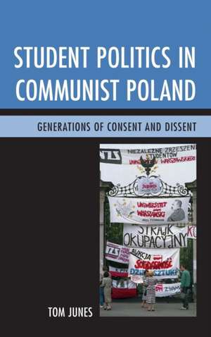 Student Politics in Communist Poland de Tom Junes