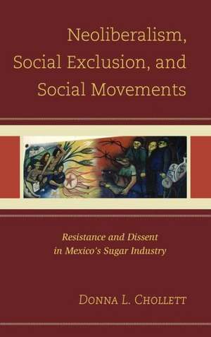 Neoliberalism, Social Exclusion, and Social Movements de Donna L. Chollett