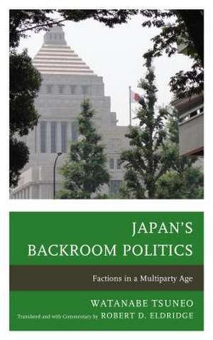 Japan's Backroom Politics de Watanabe Tsuneo