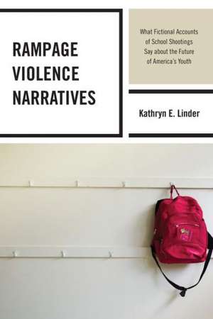 Rampage Violence Narratives de Kathryn Linder