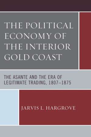 The Political Economy of the Interior Gold Coast de Jarvis L. Hargrove