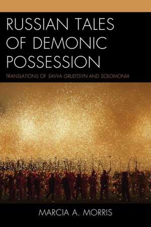 Russian Tales of Demonic Possession de Marcia A. Morris