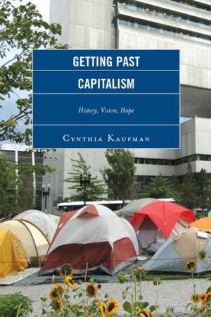 Getting Past Capitalism de Cynthia Kaufman