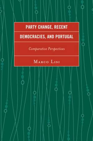 Party Change, Recent Democracies, and Portugal de Marco Lisi