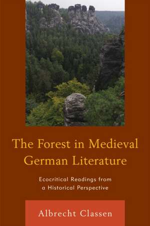 Forest in Medieval German Literature de Albrecht Classen