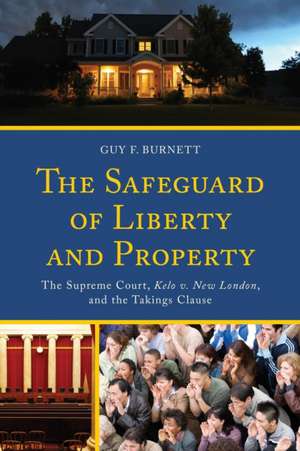 The Safeguard of Liberty and Property de Guy F. Burnett