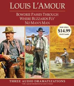 Bowdrie Passes Through/Where Buzzards Fly/No Man's Man de Louis L'Amour