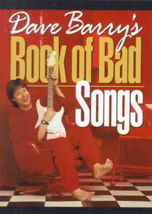 Dave Barry's Book of Bad Songs de Dave Barry