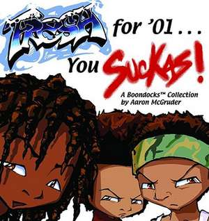 Fresh for '01 . . . You Suckas de Aaron McGruder