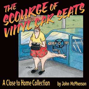 The Scourge of Vinyl Car Seats de John McPherson