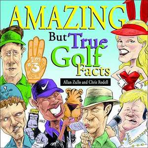 Amazing But True Golf Facts de Allan Zullo