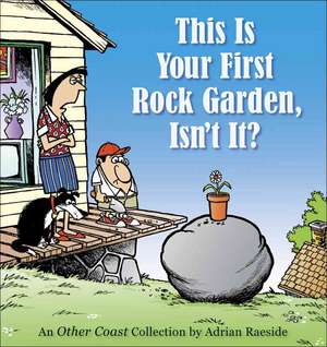 This Is Your First Rock Garden, Isn't It? de Adrian Raeside