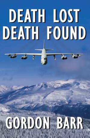 Death Lost Death Found de Gordon Barr