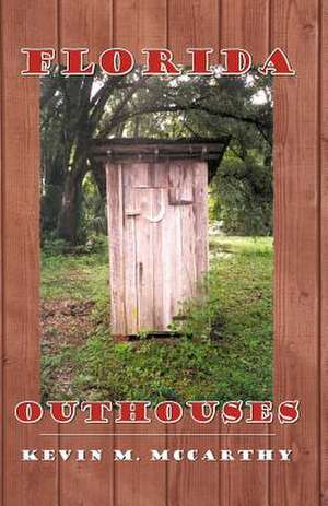 Florida Outhouses de Kevin M. McCarthy