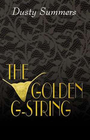 The Golden G-String de Dusty Summers