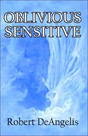 Oblivious Sensitive de Robert Deangelis