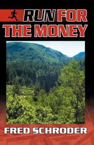 Run for the Money de Fred Schroder