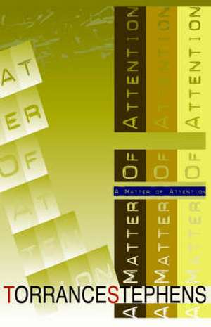 A Matter of Attention de Torrance Stephens