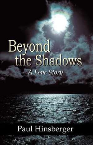 Beyond the Shadows (a Love Story): A Savannah Williams Mystery de Paul Hinsberger