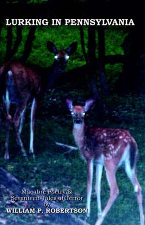 Lurking in Pennsylvania de William P. Robertson