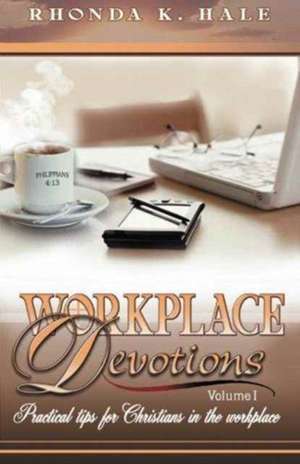 Workplace Devotions de Rhonda K. Hale