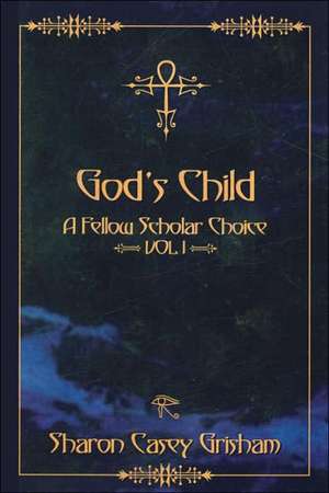 God's Child de Sharon Casey Grisham