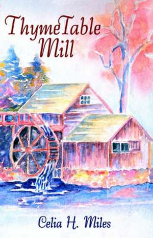 Thymetable Mill de Celia H. Miles