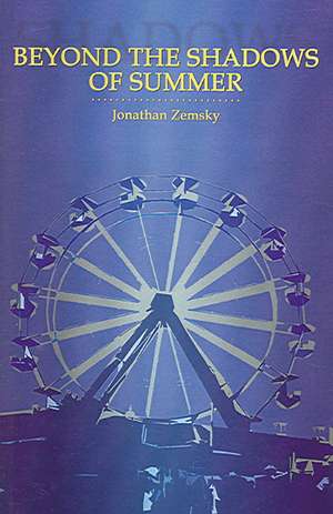 Beyond the Shadows of Summer de Jonathan Zemsky