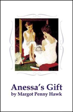 Anessa's Gift de Margot Penny Hawk