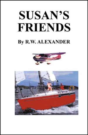 Susan's Friends de R. W. Alexander