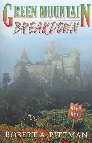 Green Mountain Breakdown de Robert A. Pittman