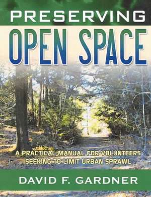 Preserving Open Space de David F. Gardner