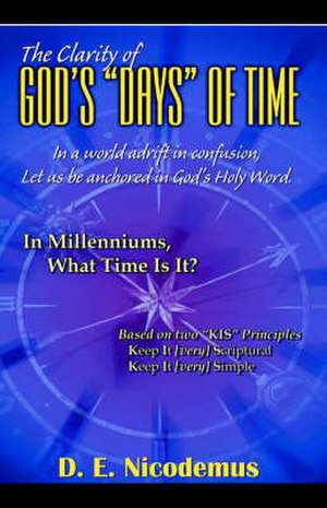 The Clarity of God's Days of Time de D. E. Nicodemus