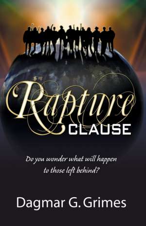 Rapture Clause de Dagmar G. Grimes