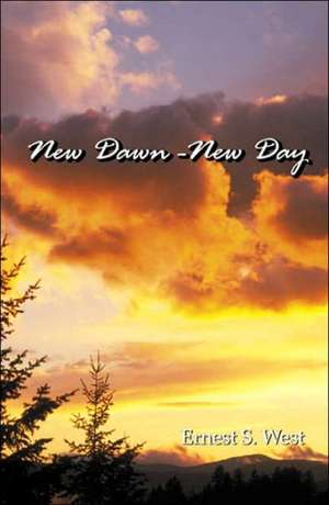 New Dawn-New Day de Ernest S. West