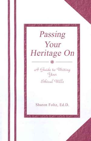 Passing Your Heritage on de Ed D. Sharon Foltz