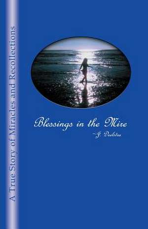 Blessings in the Mire de Jan Deelstra