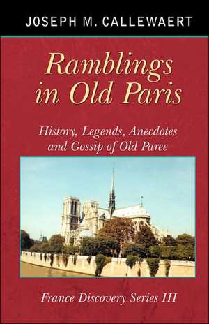 Ramblings in Old Paris de Joseph M. Callewaert