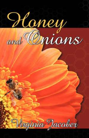 Honey and Onions! de Virginia Jacober