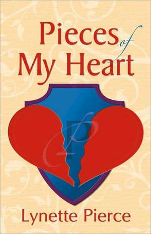 Pieces of My Heart de Lynette Pierce