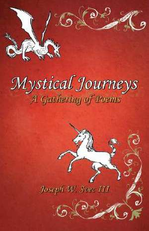 Mystical Journeys de III Joseph W. Svec