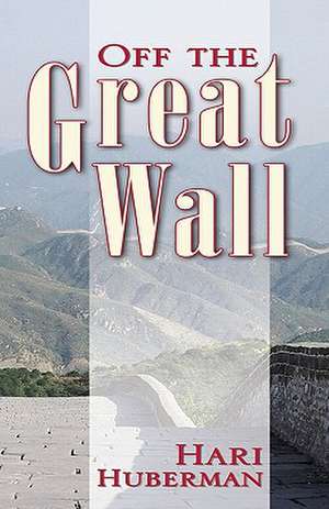 Off the Great Wall de Hari Huberman