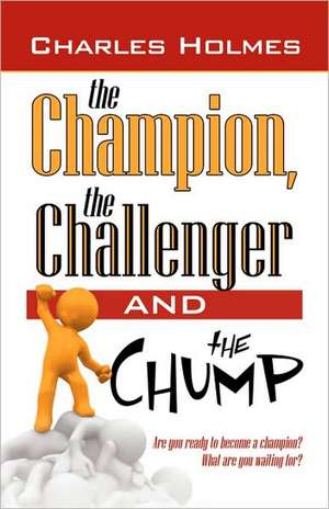 The Champion, the Challenger, and the Chump: Human Societies de Charles Holmes