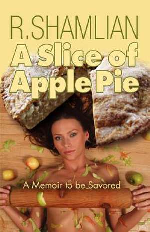 A Slice of Apple Pie de R. Shamlian