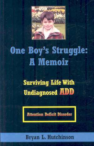 One Boy's Struggle de Bryan L. Hutchinson