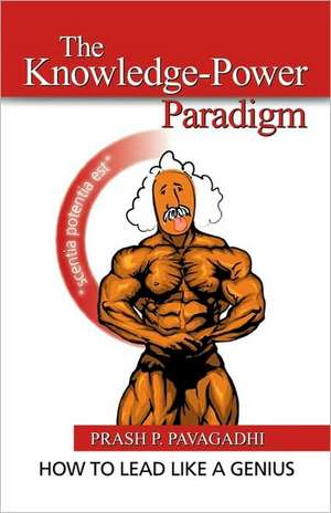 The Knowledge-Power Paradigm de Prashant P. Pavagadhi