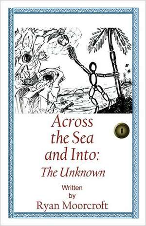 Across the Sea, and Into de Ryan Moorcroft